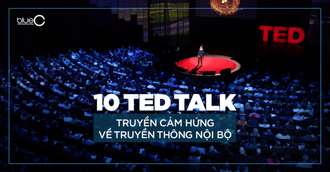 10 video TED Talk truyền cảm hứng về truyền thông nội bộ