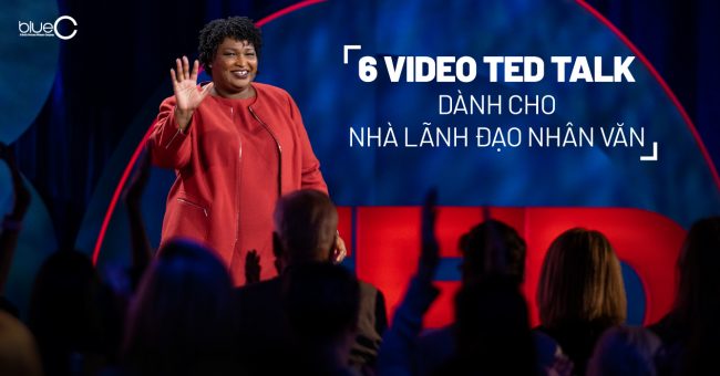 6 video TED Talk dành cho nhà lãnh đạo nhân văn
