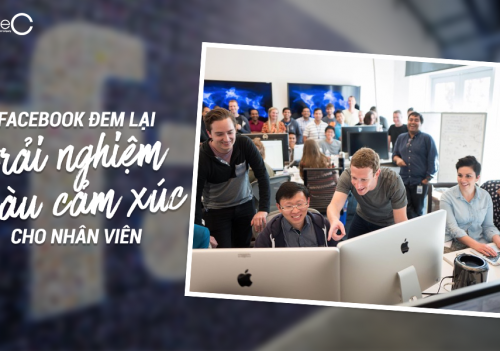 Facebook đem lại trải nghiệm giàu cảm xúc cho nhân viên