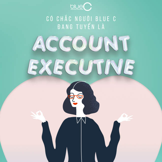Blue C tuyển dụng chuyên viên Quản lý khách hàng (Account Executive)