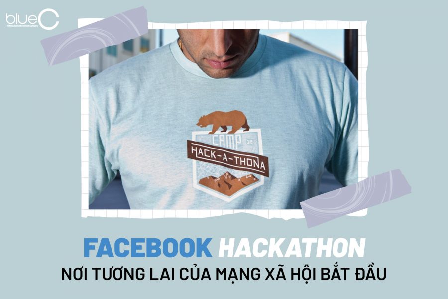 Facebook Hackathon – Nơi tương lai của mạng xã hội bắt đầu