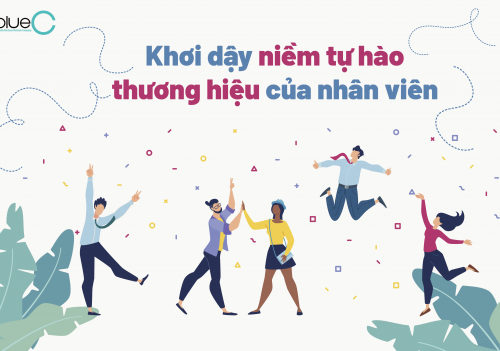 Khơi dậy niềm tự hào thương hiệu của nhân viên