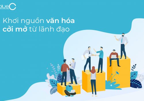 Khơi nguồn văn hóa cởi mở từ lãnh đạo