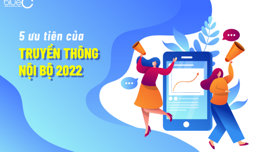 5 ưu tiên cho truyền thông nội bộ 2022