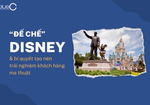 “Đế chế” Disney và bí quyết tạo nên trải nghiệm khách hàng ma thuật