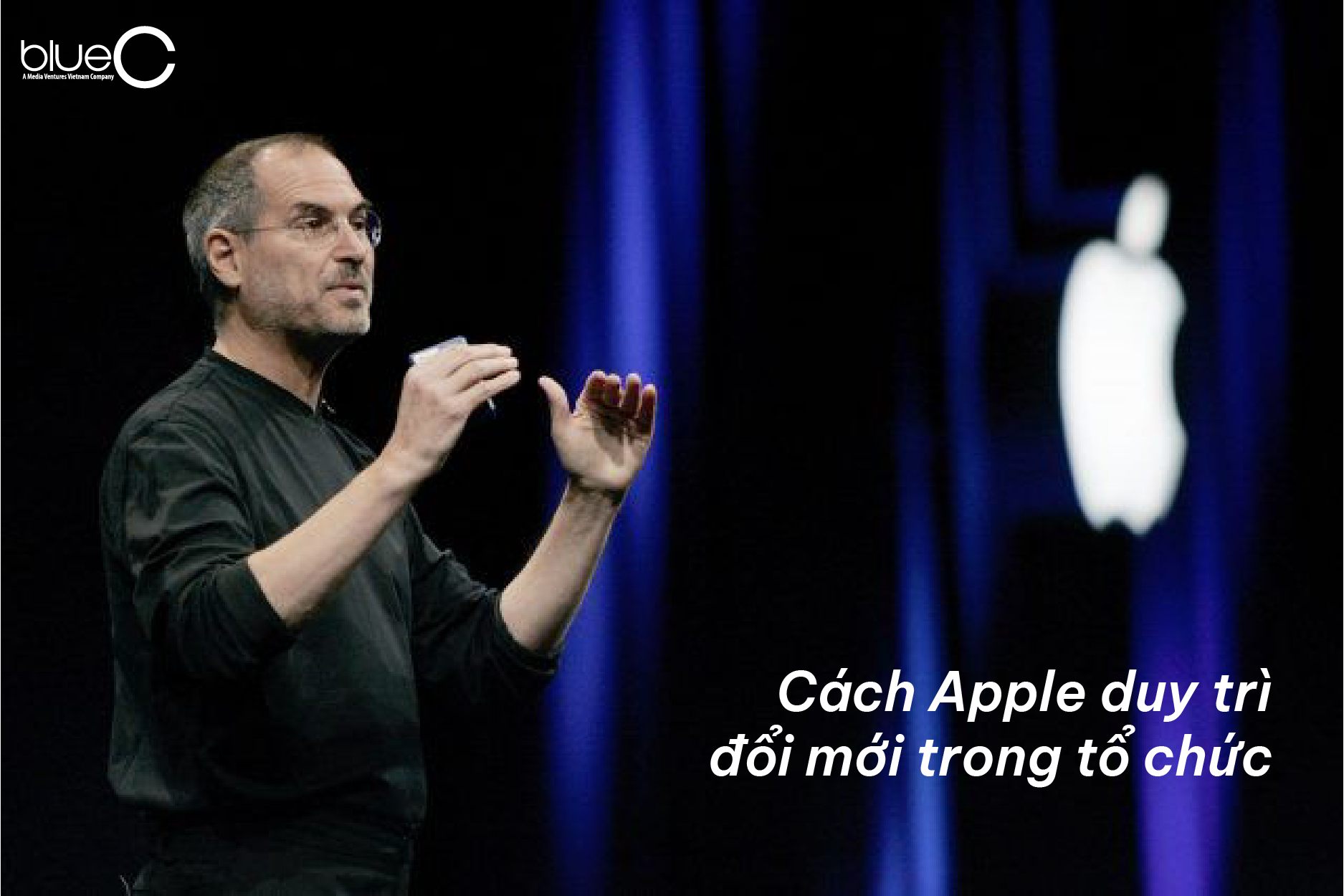 Cách Apple duy trì đổi mới trong tổ chức