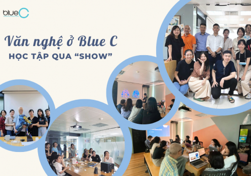 “Văn nghệ” ở Blue C: Học tập qua “show”