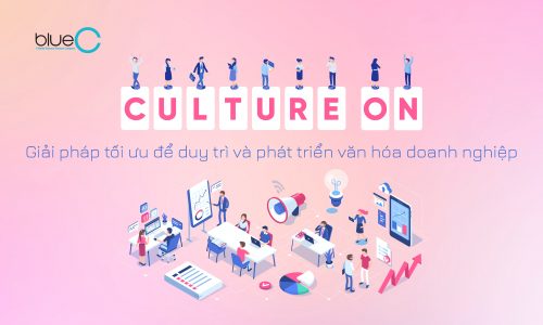 Culture On – Giải pháp tối ưu để duy trì và phát triển văn hóa doanh nghiệp