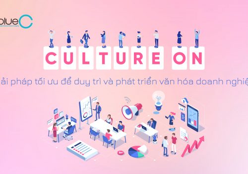 Culture On – Giải pháp tối ưu để duy trì và phát triển văn hóa doanh nghiệp