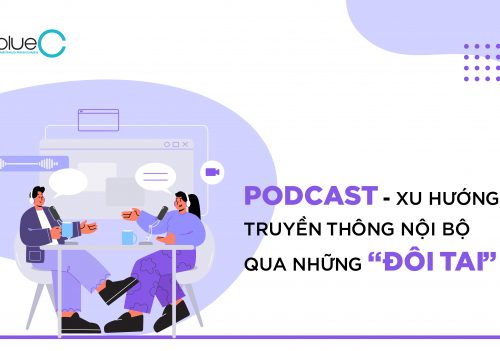 Podcast: Xu hướng truyền thông nội bộ qua những “đôi tai”