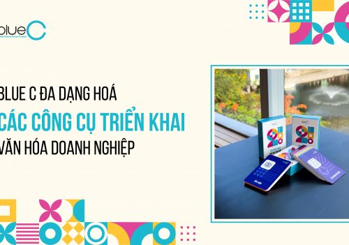 Blue C đa dạng hoá các công cụ triển khai văn hóa doanh nghiệp