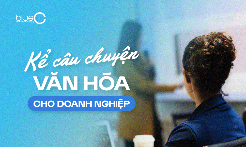 Kể câu chuyện văn hoá doanh nghiệp