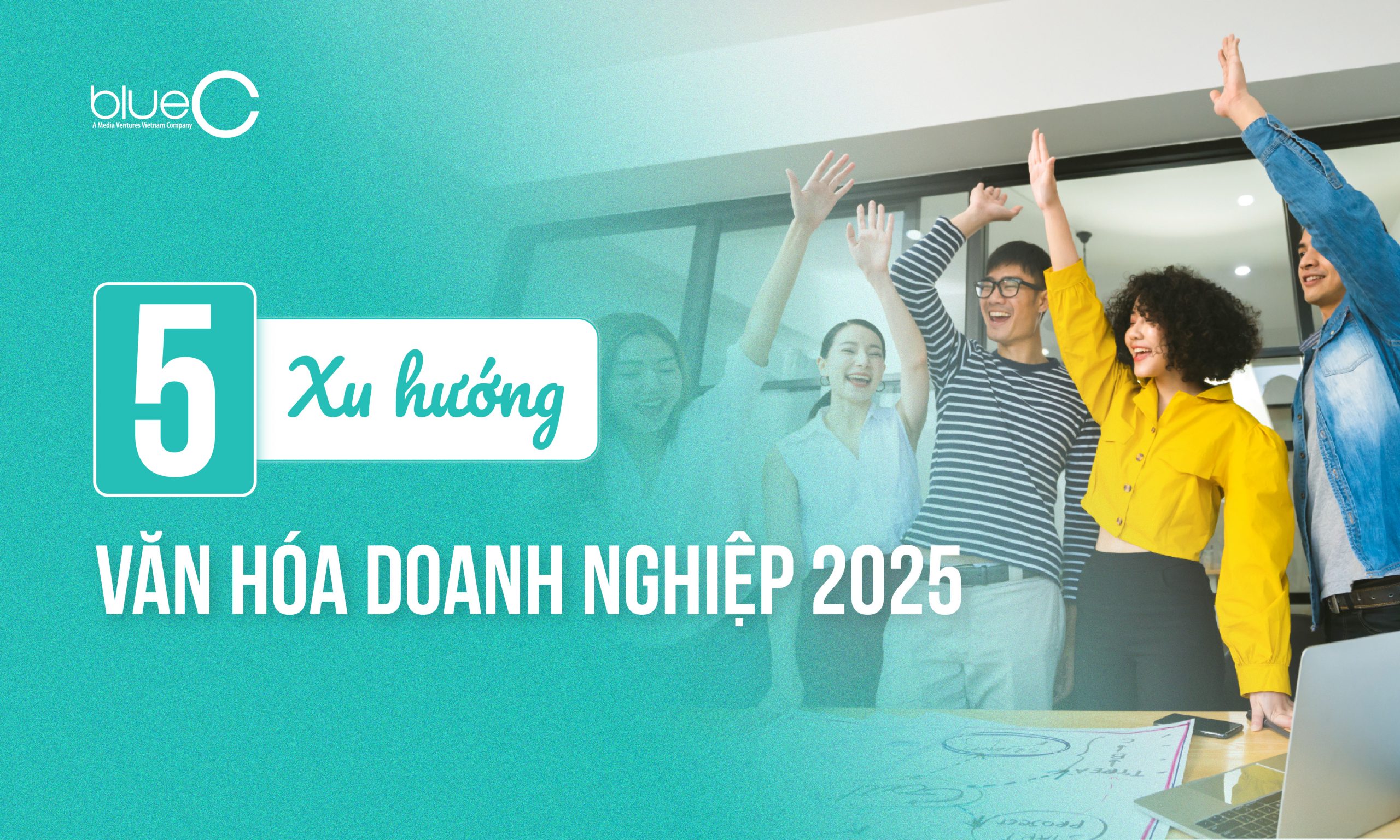 05 Xu hướng Văn hóa doanh nghiệp 2025