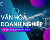 Văn hóa doanh nghiệp trong kỷ nguyên vươn mình