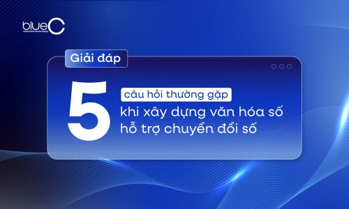 Giải đáp 5 câu hỏi thường gặp khi xây dựng văn hóa số