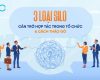 3 loại silo cản trở hợp tác trong tổ chức và cách tháo gỡ