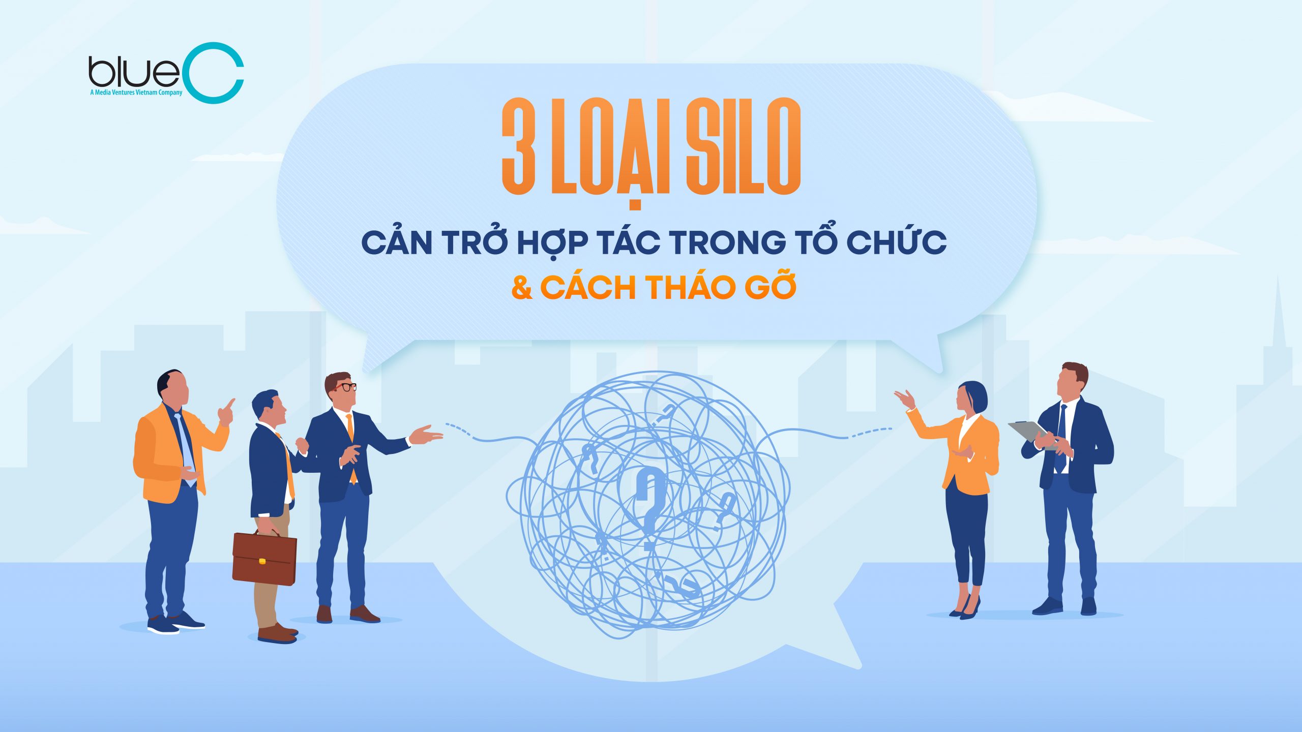 3 loại silo cản trở hợp tác trong tổ chức và cách tháo gỡ