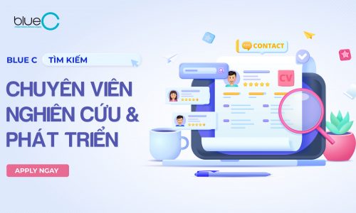 Blue C tuyển dụng Chuyên viên Nghiên cứu và Phát triển