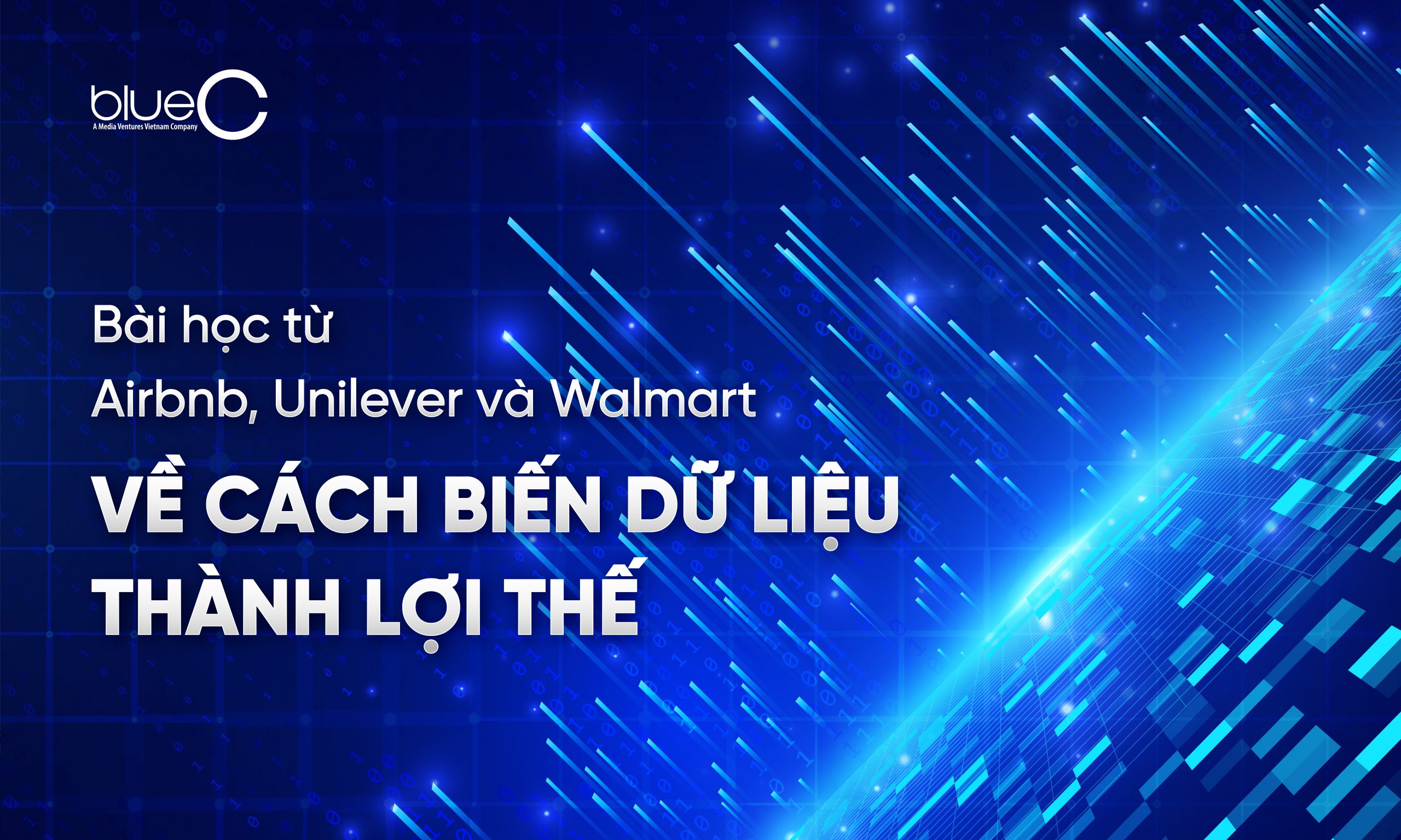 Bài học từ Airbnb, Unilever và Walmart về cách biến dữ liệu thành lợi thế 