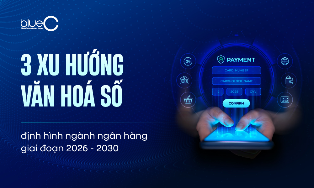 Văn hoá số trong ngành ngân hàng: 3 xu hướng của 5 năm tới