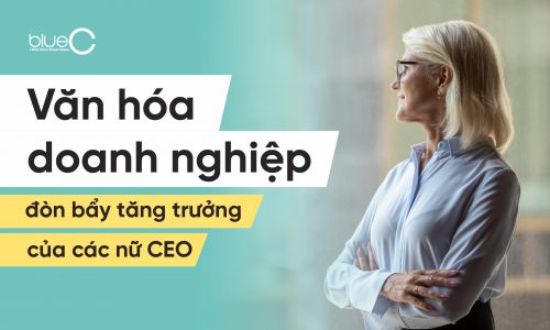 Văn hóa doanh nghiệp – đòn bẩy tăng trưởng của các nữ CEO