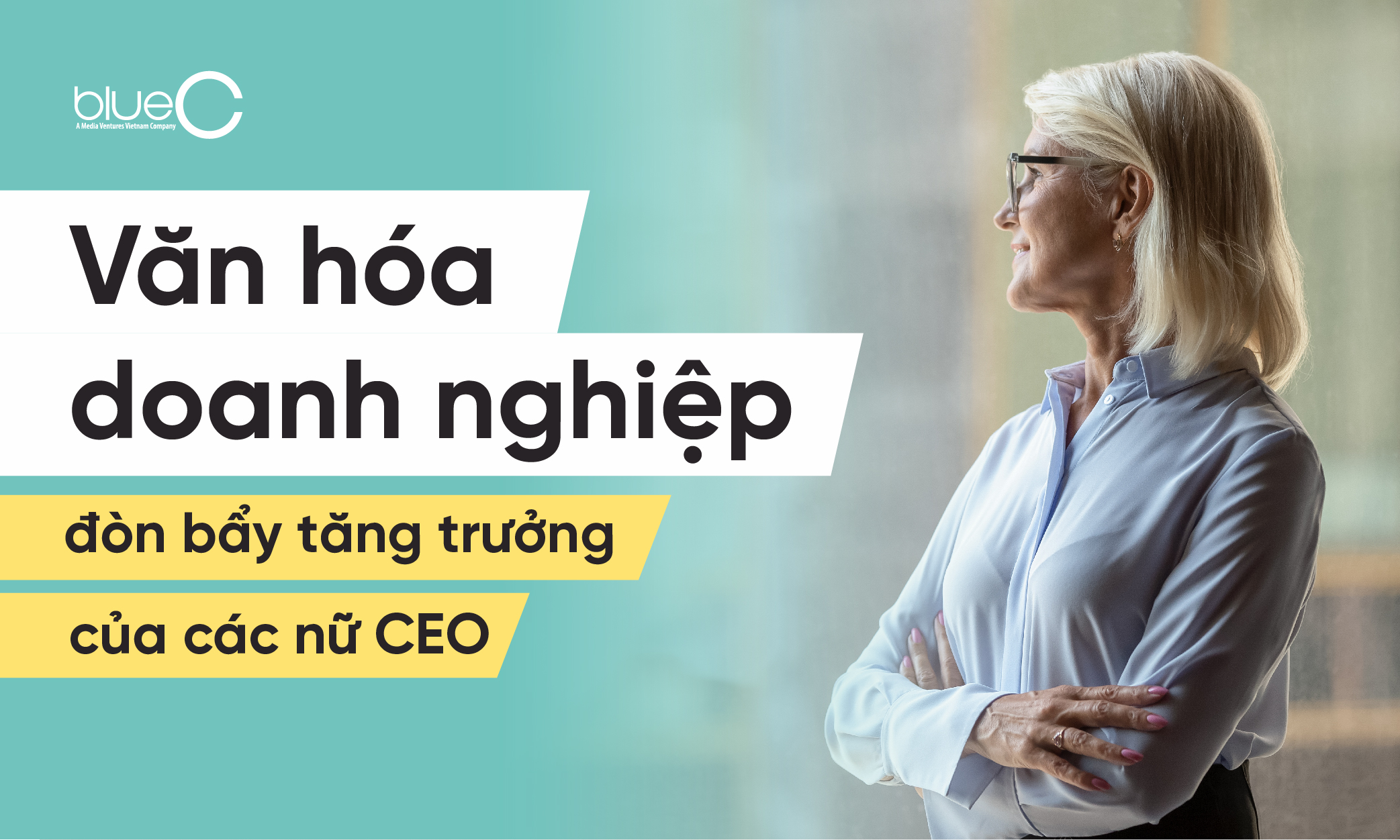 Văn hóa doanh nghiệp – đòn bẩy tăng trưởng của các nữ CEO