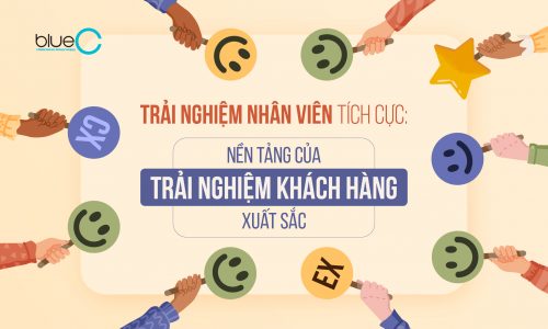 Trải nghiệm nhân viên tích cực: Nền tảng của trải nghiệm khách hàng xuất sắc