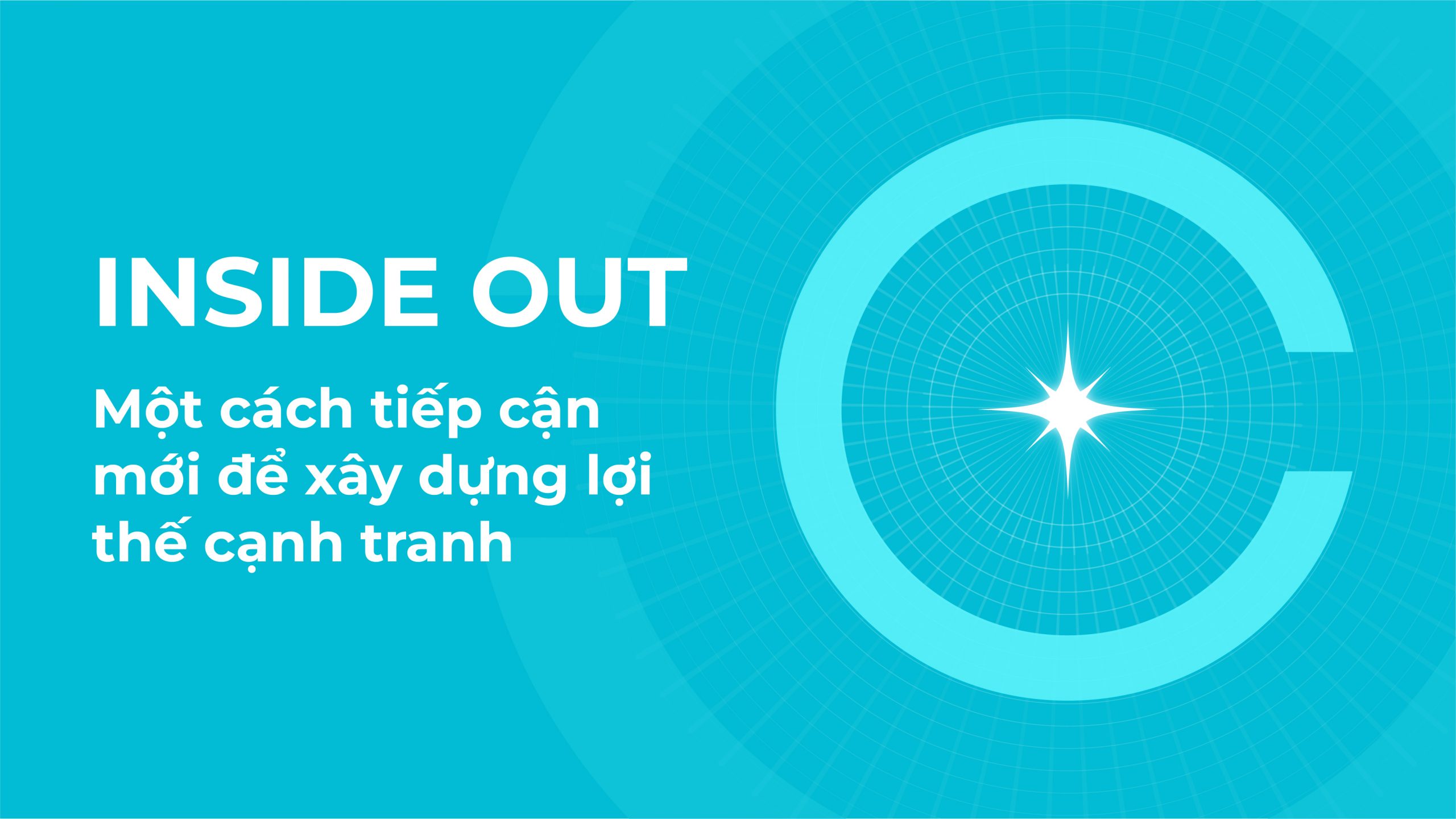 Inside Out – Một cách tiếp cận mới để xây dựng lợi thế cạnh tranh
